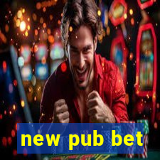 new pub bet